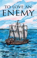 To Love An Enemy 1413481426 Book Cover