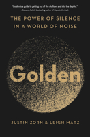 Golden: The Power of Silence in a World of Noise 0063027607 Book Cover