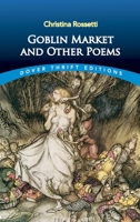 Goblin Market and Other Poems 0486280551 Book Cover
