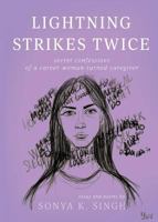 Lightning Strikes Twice: Secret Confessions of a Career-Woman-Turned-Caregiver 1771803061 Book Cover