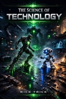 The Science of Technology (The Science Project) B0GTWCPM3S Book Cover