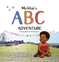 Ma'khai's ABC Adventure 0999067893 Book Cover