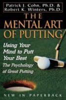 The Mental Art of Putting: Using Your Mind to Putt Your Best 0878332820 Book Cover