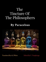 The Tincture Of The Philosophers By Paracelsus 1304276988 Book Cover