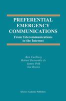 Preferential Emergency Communications: From Telecommunications to the Internet 1402075227 Book Cover