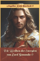Die Weihen der Energien von Lord Sananda (R): Engelenergie B0BM3NFT1N Book Cover