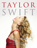 Taylor Swift - Superstar: The Illustrated Biography Album by Album 1915343585 Book Cover