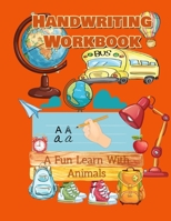 Handwriting Workbook, A Fun Learn With Animals: Tracing and Coloring Books for Kids Ages 2 and Up... My First Alphabet Book for 2 Years Old and Up.. Animals ( Large 8.5" x 11" , 100 Pages) B08JB9YPQ8 Book Cover