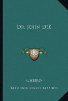 Dr. John Dee 1425362907 Book Cover