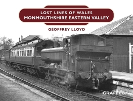 Lost Lines of Wales: Monmouthshire Eastern Valley 1802581081 Book Cover