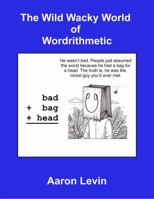 The Wild Wacky World of Wordrithmetic B0DPFYZDS7 Book Cover