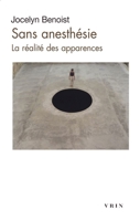 Sans Anesthesie: La Realite Des Apparences (French Edition) 2711631958 Book Cover