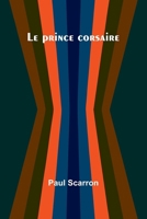 Le prince corsaire, tragi-comédie 9366388698 Book Cover
