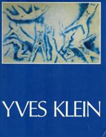 Yves Klein, 1928-1962: A Retrospective. 0815042272 Book Cover