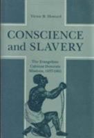 Conscience and Slavery: The Evangelistic Calvinist Domestic Missions, 1837-1861 0873384113 Book Cover