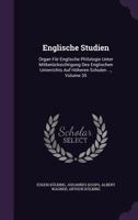 Englische Studien: Organ Fur Englische Philologie Unter Mitberucksichtigung Des Englischen Unterrichts Auf Hoheren Schulen ..., Volume 35 1357957599 Book Cover