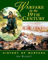 Warfare in the 19th Century (History of Warfare) 0817254498 Book Cover