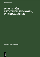 Physik für Mediziner, Biologen, Pharmazeuten 3110316196 Book Cover