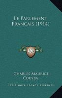 Le Parlement Francais (1914) 1120455197 Book Cover
