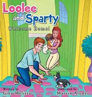 Loolee and Sparty: Welcome Home! 0578502658 Book Cover