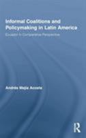 Informal Coalitions and Policymaking in Latin America: Ecuador in Comparative Perspective 0415648548 Book Cover