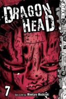 Dragon Head Volume 7 (Dragon Head (Graphic Novels)) 159532920X Book Cover