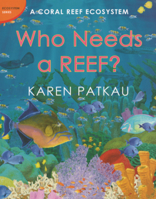 Who Needs a Reef?: A Coral Reef Ecosystem B0GN621ST1 Book Cover