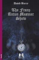 The Franz Anton Mesmer Show 1999742974 Book Cover