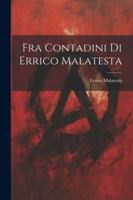 Fra Contadini Di Errico Malatesta 1022703803 Book Cover