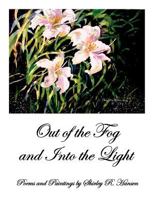 Out of the Fog and Into the Light 1453548742 Book Cover