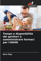 Tempo e disponibilità dei genitori a somministrare farmaci per l'ADHD (Italian Edition) 6209040217 Book Cover