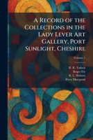 A Record of the Collections in the Lady Lever Art Gallery, Port Sunlight, Cheshire 1025947681 Book Cover