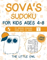 Sova's Sudoku For Kids Ages 4-8: 50 Sudoku Puzzles from Easy to Hard - Volume 1 1913986020 Book Cover