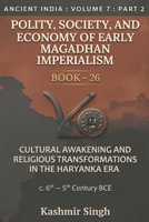 CULTURAL AWAKENING AND RELIGIOUS TRANSFORMATIONS IN THE HARYANKA ERA: Ancient India : Volume 7 : Part 2 : Polity, Society, And Economy Of Early ... Heritage of India : Mega Historical Series) B0HM88CGDM Book Cover