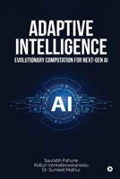 ADAPTIVE INTELLIGENCE: EVOLUTIONARY COMPUTATION FOR NEXT-GEN AI B0DTB1DJJL Book Cover