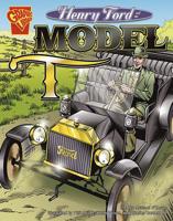 Henry Ford and the Model T (Graphic Library) 0736896422 Book Cover
