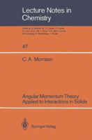 Angular Momentum Theory Applied To Interactions In Solids 3540189904 Book Cover