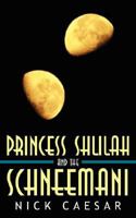 Princess Shlilah and the Schneemani 1434347583 Book Cover