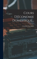 Cours d'�conomie Domestique... 1018812164 Book Cover