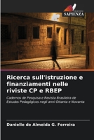 Ricerca sull'istruzione e finanziamenti nelle riviste CP e RBEP: Cadernos de Pesquisa e Revista Brasileira de Estudos Pedagógicos negli anni Ottanta e Novanta (Italian Edition) 6207666097 Book Cover