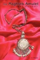 The Maghreb Amulet 0595451594 Book Cover