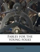 Fables for the Young Folks 1178615235 Book Cover