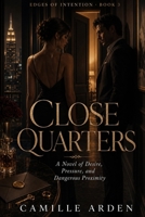 Close Quarters: Book Three of Edges of Intention B0GR531XC9 Book Cover