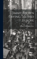 Jimmy Brown Trying To Find Europe 1020532386 Book Cover