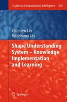 Shape Understanding System Knowledge Implementation and Learning 3642434517 Book Cover