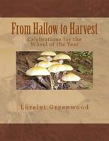 From Hallow to Harvest: Celebrations for the Wheel of the Year 1537388320 Book Cover