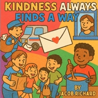 Kindness Always Finds a Way B0F3B7S8XX Book Cover