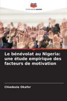 Le bénévolat au Nigeria: une étude empirique des facteurs de motivation (French Edition) 6202361832 Book Cover
