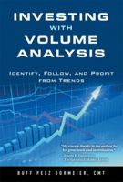 Investing with Volume Analysis: Identify, Follow, and Profit from Trends 0133381048 Book Cover