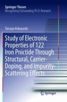 Study of Electronic Properties of 122 Iron Pnictide Through Structural, Carrier-Doping, and Impurity-Scattering Effects 9811044740 Book Cover